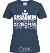 Women's T-shirt Sysadmin because even developers need a hero navy-blue фото