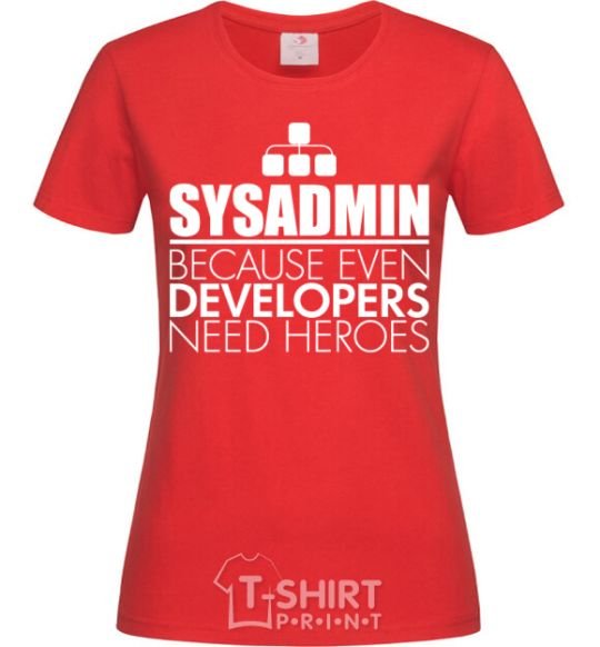 Women's T-shirt Sysadmin because even developers need a hero red фото