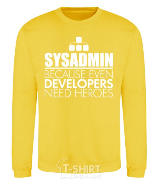 Свитшот Sysadmin because even developers need a hero Солнечно желтый фото