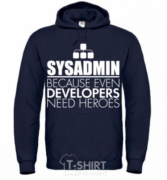 Мужская толстовка (худи) Sysadmin because even developers need a hero Темно-синий фото