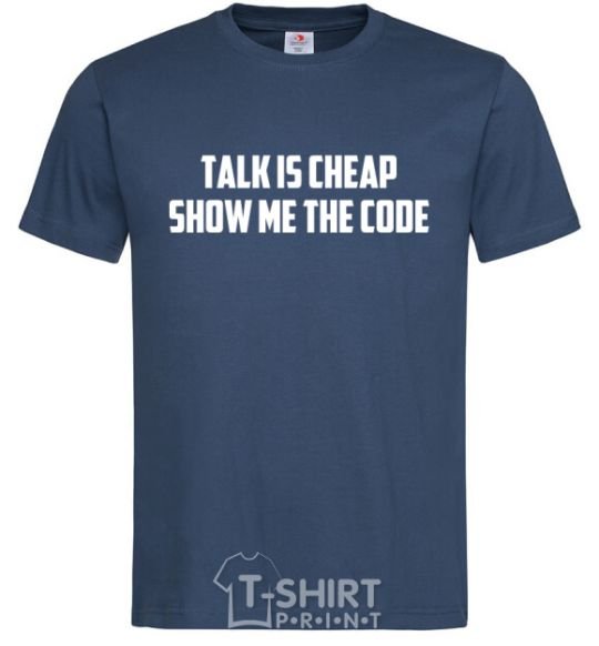 Men's T-Shirt Talk is cheep navy-blue фото