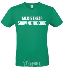 Men's T-Shirt Talk is cheep kelly-green фото