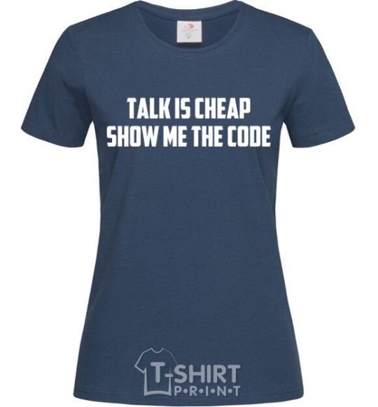 Women's T-shirt Talk is cheep navy-blue фото