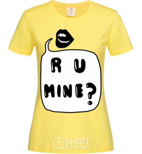 Women's T-shirt R u mine cornsilk фото