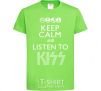 Kids T-shirt Keep calm and listen to Kiss orchid-green фото