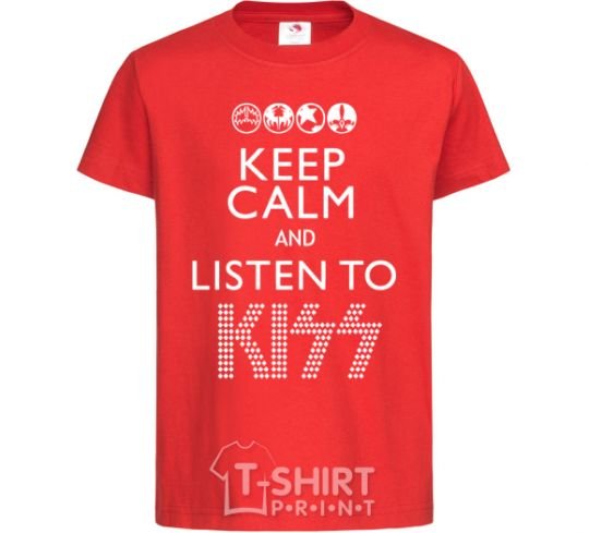 Kids T-shirt Keep calm and listen to Kiss red фото
