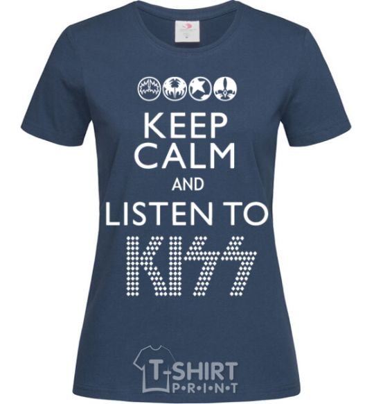 Women's T-shirt Keep calm and listen to Kiss navy-blue фото
