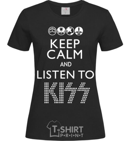 Women's T-shirt Keep calm and listen to Kiss black фото