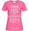 Женская футболка Keep calm and listen to Kiss Ярко-розовый фото