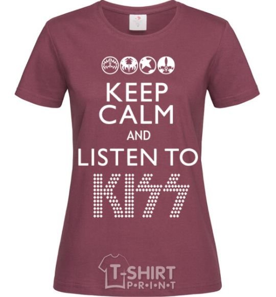 Women's T-shirt Keep calm and listen to Kiss burgundy фото