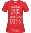 Women's T-shirt Keep calm and listen to Kiss red фото