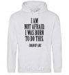 Men`s hoodie I'm not afraid i was born to do this sport-grey фото
