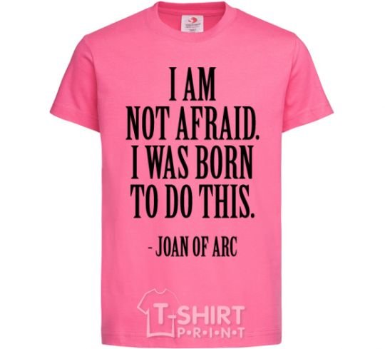 Kids T-shirt I'm not afraid i was born to do this heliconia фото