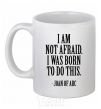 Ceramic mug I'm not afraid i was born to do this White фото