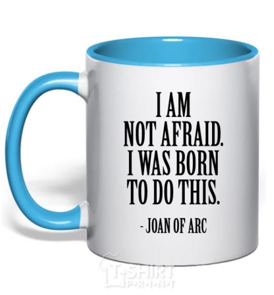 Mug with a colored handle I'm not afraid i was born to do this sky-blue фото