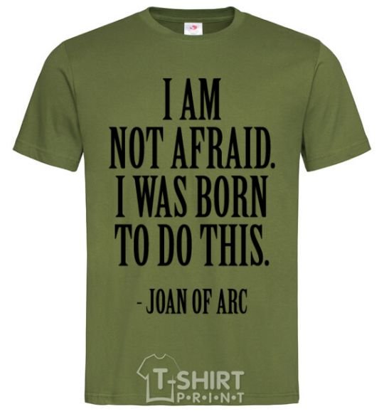 Men's T-Shirt I'm not afraid i was born to do this millennial-khaki фото