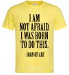 Men's T-Shirt I'm not afraid i was born to do this cornsilk фото