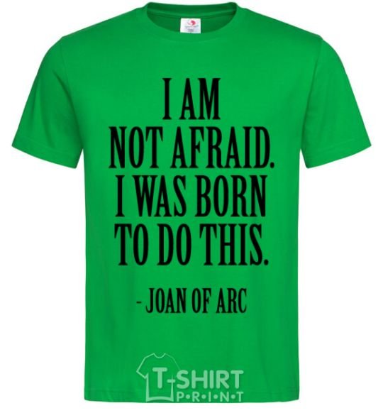 Men's T-Shirt I'm not afraid i was born to do this kelly-green фото