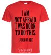 Men's T-Shirt I'm not afraid i was born to do this red фото