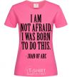 Women's T-shirt I'm not afraid i was born to do this heliconia фото