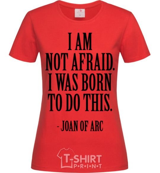 Women's T-shirt I'm not afraid i was born to do this red фото