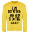 Sweatshirt I'm not afraid i was born to do this yellow фото