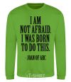 Sweatshirt I'm not afraid i was born to do this orchid-green фото