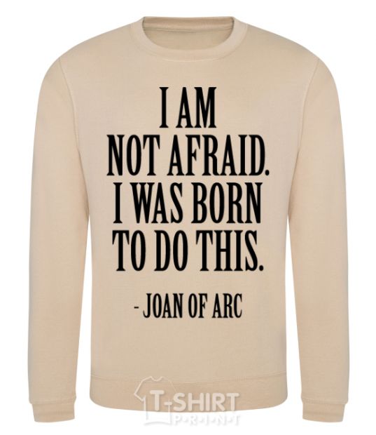 Sweatshirt I'm not afraid i was born to do this sand фото