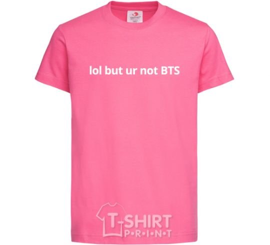 Kids T-shirt Lol but ur not BTS heliconia фото