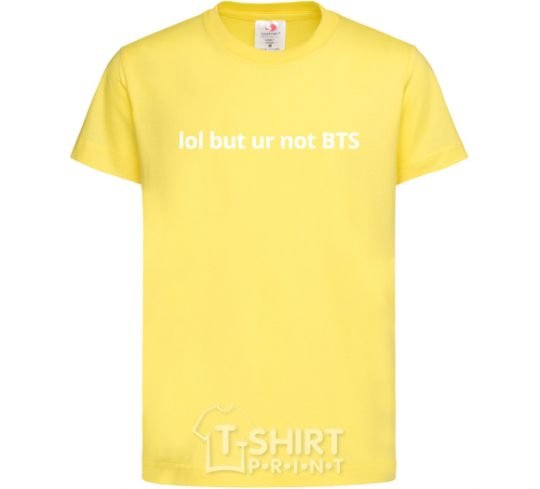 Kids T-shirt Lol but ur not BTS cornsilk фото