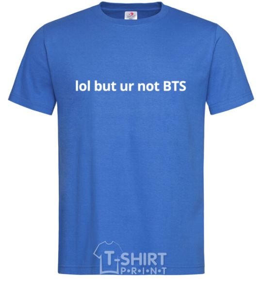 Мужская футболка Lol but ur not BTS Ярко-синий фото