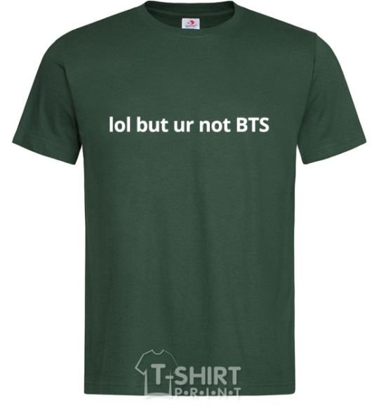 Мужская футболка Lol but ur not BTS Темно-зеленый фото