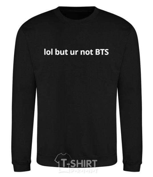 Свитшот Lol but ur not BTS Черный фото