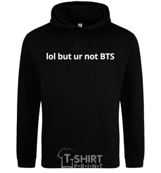 Men`s hoodie Lol but ur not BTS black фото