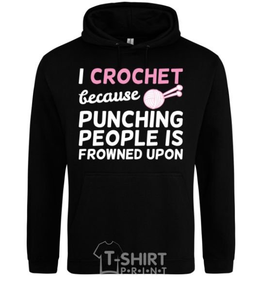 Мужская толстовка (худи) I Crochet because punching people frowned upon Черный фото