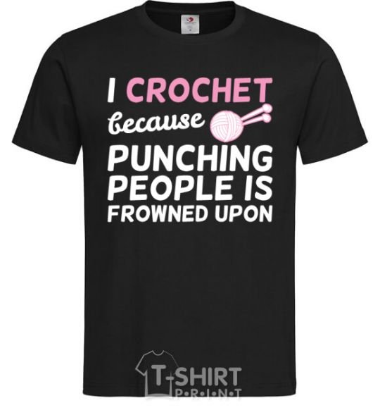 Men's T-Shirt I Crochet because punching people frowned upon black фото