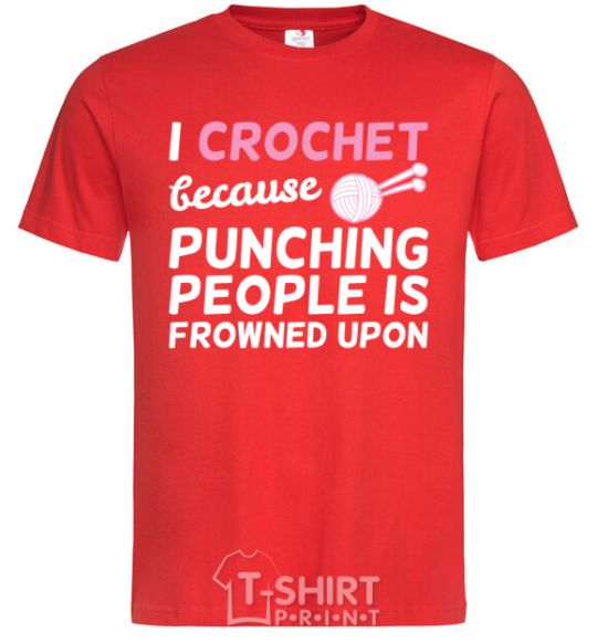 Men's T-Shirt I Crochet because punching people frowned upon red фото