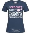 Women's T-shirt I Crochet because punching people frowned upon navy-blue фото