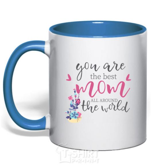 Mug with a colored handle You are the best mom all around the world royal-blue фото