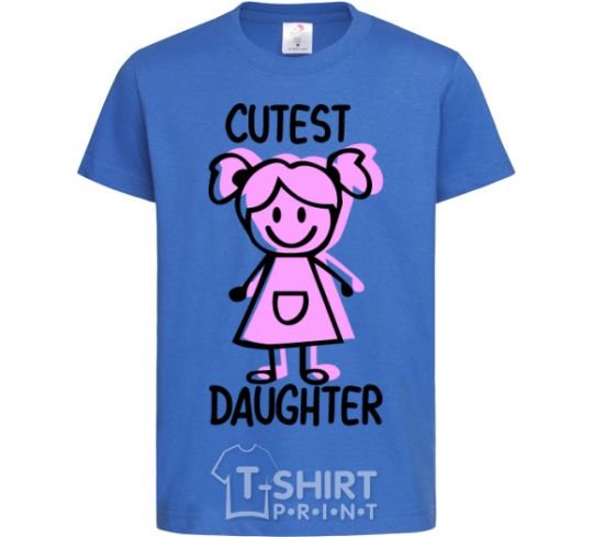 Kids T-shirt Cutest daughter pink royal-blue фото