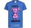 Kids T-shirt Cutest daughter pink royal-blue фото