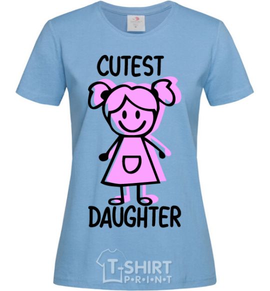 Women's T-shirt Cutest daughter pink sky-blue фото