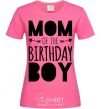 Женская футболка Mom of the birthday boy Ярко-розовый фото