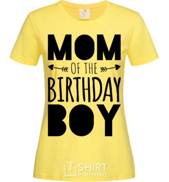 Women's T-shirt Mom of the birthday boy cornsilk фото