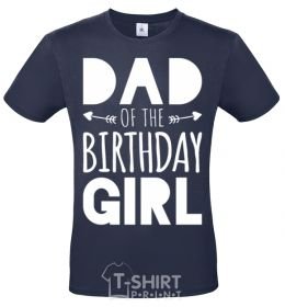 Men's T-Shirt Dad of the birthday girl navy-blue фото