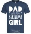 Men's T-Shirt Dad of the birthday girl navy-blue фото