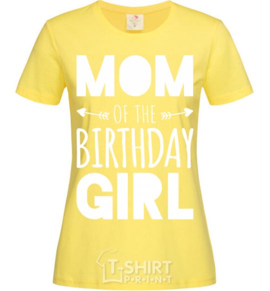 Women's T-shirt Mom of the birthday girl cornsilk фото