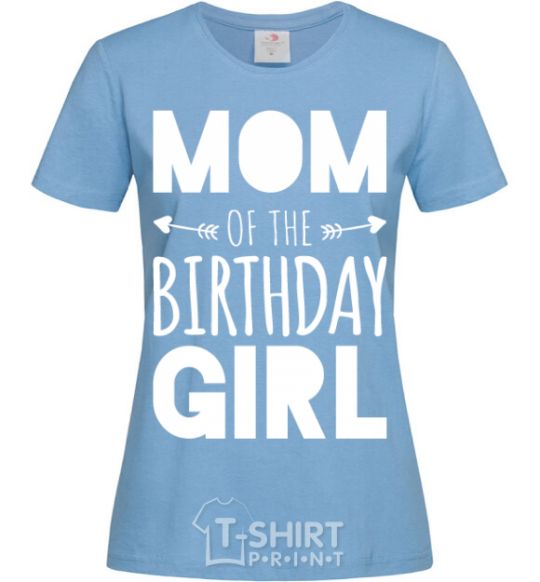 Women's T-shirt Mom of the birthday girl sky-blue фото