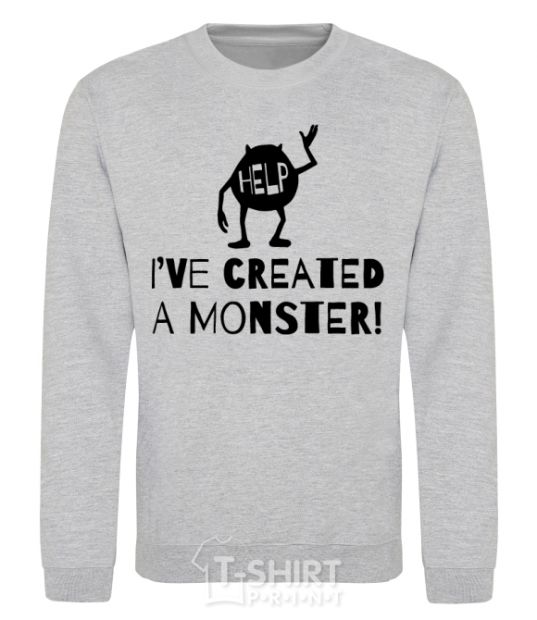 Sweatshirt I've created a monster sport-grey фото