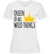 Женская футболка Queen of all wild Things Белый фото